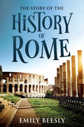 The Story of the History of Rome: Annotated - Paperback