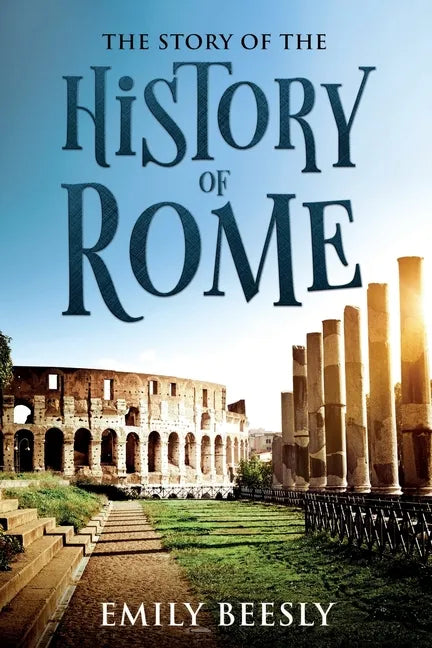 The Story of the History of Rome: Annotated - Paperback