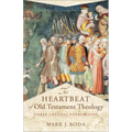 The Heartbeat of Old Testament Theology: Three Creedal Expressions - Paperback