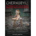 Chernobyl: Aftermath of the World's Greatest Nuclear Disaster: An Introspective View of the Isolation and Abandonment at Chernoby - Hardcover