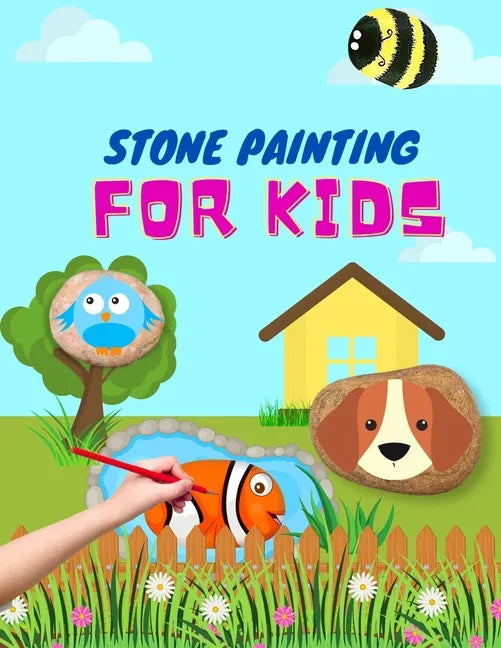 Stone Painting for Kids: rock painting books for girls and boys painted rocks ideas painting rocks for kids - Paperback