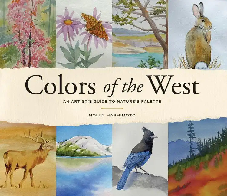 Colors of the West: An Artist's Guide to Nature's Palette - Hardcover