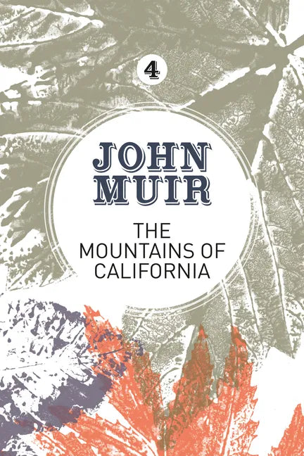 The Mountains of California: An Enthusiastic Nature Diary from the Founder of National Parks - Paperback
