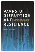 Wars of Disruption and Resilience: Cybered Conflict, Power, and National Security - Paperback