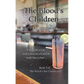 The Blood's Children: A dragon, a cat, and a pissed off witch walk into a bar... - Paperback