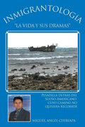 Inmigrantologia. La Vida y Sus Dramas - Paperback