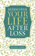 Rediscover Your Life After Loss - Paperback