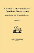 Colonial and Revolutionary Families of Pennsylvania: Genealogical and Personal Memoirs. in Three Volumes. Volume I - Paperback