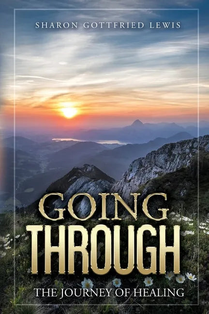 Going Through the Journey of Healing - Paperback