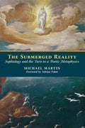 The Submerged Reality: Sophiology and the Turn to a Poetic Metaphysics - Paperback