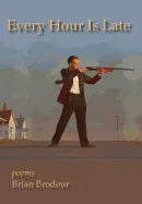 Every Hour Is Late - Hardcover