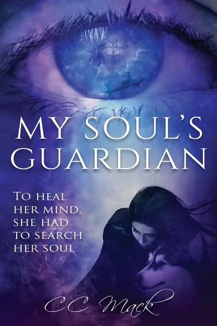 My Soul's Guardian: To Heal Her Mind, She Had to Search Her Soul - Paperback