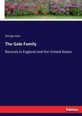 The Gale Family: Records in England and the United States - Paperback