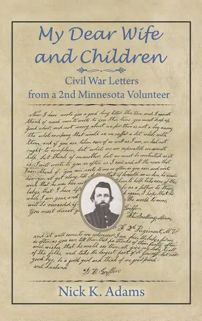 My Dear Wife and Children: Civil War Letters from a 2nd Minnesota Volunteer - Hardcover