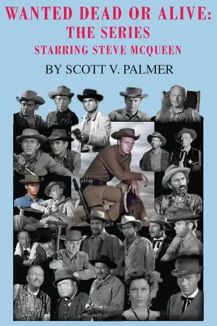 Wanted Dead Or Alive: The Series: Starring Steve McQueen - Hardcover