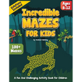 Incredible Mazes for kids ages 8-12: An Exciting Puzzle Activity Book for Children - Paperback
