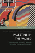 Palestine in the World: International Solidarity with the Palestinian Liberation Movement - Paperback