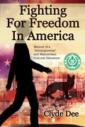 Fighting for Freedom in America: Memoir of a "Schizophrenia" and Mainstream Cultural Delusions - Paperback