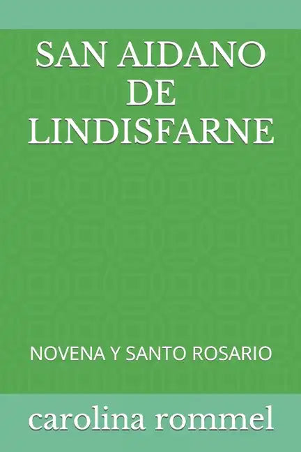 San Aidano de Lindisfarne: Novena Y Santo Rosario - Paperback