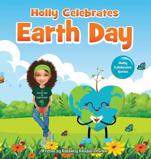 Holly Celebrates Earth Day - Hardcover