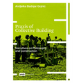 PRAXIS of Collective Building: Narratives of Philosophy and Construction - Paperback