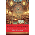 Governance Through Justice: What Today's Leaders Can Learn from Omar ibn al-Khattab - Paperback