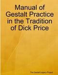 Manual of Gestalt Practice in the tradition of Dick Price - Paperback