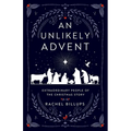 An Unlikely Advent: Extraordinary People of the Christmas Story - Paperback