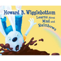 Howard B. Wigglebottom Learns about Mud and Rainbows - Hardcover