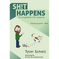 Sh!t happens.: 12 laughable life lessons. - Paperback