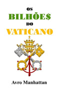Os Bilhões do Vaticano: Dois mil anos de acumulação de riqueza, desde os césares até a era espacial - Paperback