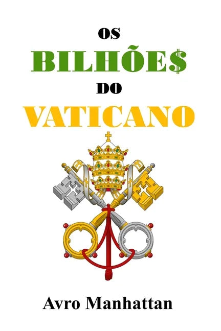 Os Bilhões do Vaticano: Dois mil anos de acumulação de riqueza, desde os césares até a era espacial - Paperback