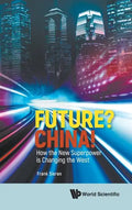Future? China! How the New Superpower Is Changing the West - Hardcover
