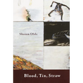 Blood, Tin, Straw: Poems - Paperback