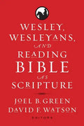 Wesley, Wesleyans, and Reading Bible as Scripture - Paperback