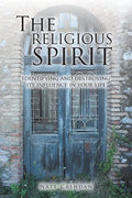 The Religious Spirit: Identifying and Destroying Its Influence in Your Life - Paperback