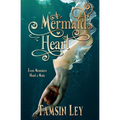 A Mermaid's Heart: A Steamy Fantasy Romance - Paperback
