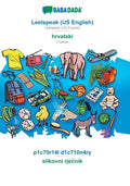 Leetspeak (US English) - hrvatski, p1c70r14l d1c710n4ry: BABADADA Leetspeak (US English) - Croatian, visual dictionary - Paperback