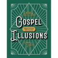 Kidz: Gospel Illusions: Object Lessons You Can Do! - Paperback