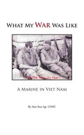 What My War Was Like: A Marine in Viet Nam - Paperback