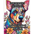 Doberman Dreams: Coloring the Floral Elegance of Doberman Pinschers - Paperback