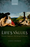 Life's Values: Pleasure, Happiness, Well-Being, and Meaning - Paperback