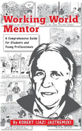 Working World Mentor: A Comprehensive Guide for Students and Young Adults - Hardcover