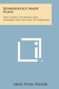 Numerology Made Plain: The Science of Names and Numbers and the Law of Vibration - Paperback