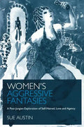 Women's Aggressive Fantasies: A Post-Jungian Exploration of Self-Hatred, Love and Agency - Paperback