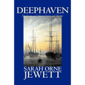 Deephaven and Selected Stories and Sketches by Sarah Orne Jewett, Fiction, Romance, Literary - Paperback