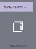 Gardner's Photographic Sketch Book Of The War V1 - Hardcover