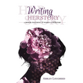 Writing HERstory: A Memoir Featuring 18 Women and HERstory - Hardcover