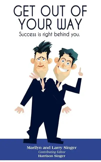 Get Out of Your Way: Success is right behind you. - Paperback