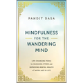 Mindfulness for the Wandering Mind: Life-Changing Tools for Managing Stress and Improving Mental Health at Work and in Life - Hardcover